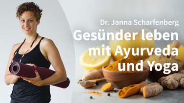 Yoga-Programm Gesünder leben mit Ayurveda & Yoga