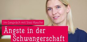 Mamasté: Sissi Rasche über Ängste in der Schwangerschaft