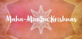 Maha-Mantra Krishnas (Hare-Krishna-Mantra)