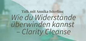 Yogatalk: Wie du Widerstände überwinden kannst – Clarity Cleanse