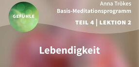 Teil 4 – Lektion 2: Lebendigkeit
