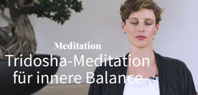 Tridosha-Meditation für innere Balance