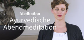 Ayurvedische Abendmeditation