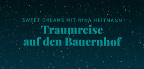 Traumreise auf den Bauernhof – zum Einschlafen