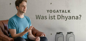 Yogatalk: Was ist Dhyana?